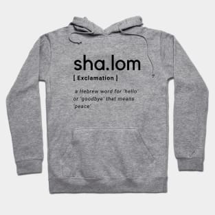 Shalom Dictionary Definition Typography - Black text White Background Hoodie